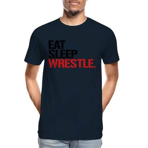 Eat Sleep Wrestle - Men's Premium Organic T-Shirt