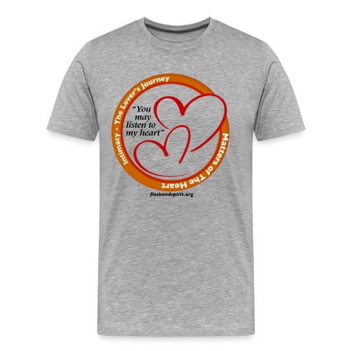 Matters of the Heart T-Shirt: You May - Men's Premium Organic T-Shirt