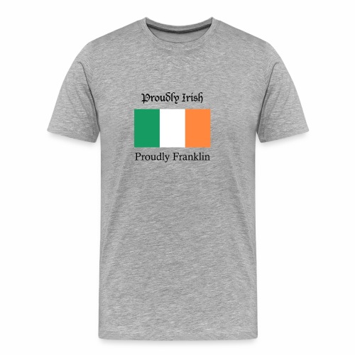 Proudly Irish, Proudly Franklin - Men's Premium Organic T-Shirt
