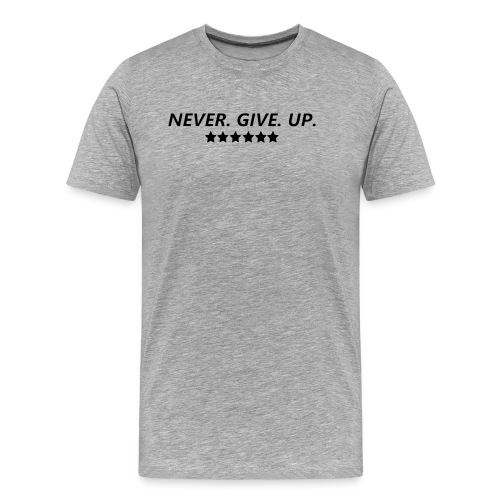 Never. Give. Up. - Men's Premium Organic T-Shirt