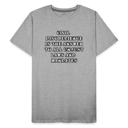 civil disobedience is the answer - Men's Premium Organic T-Shirt
