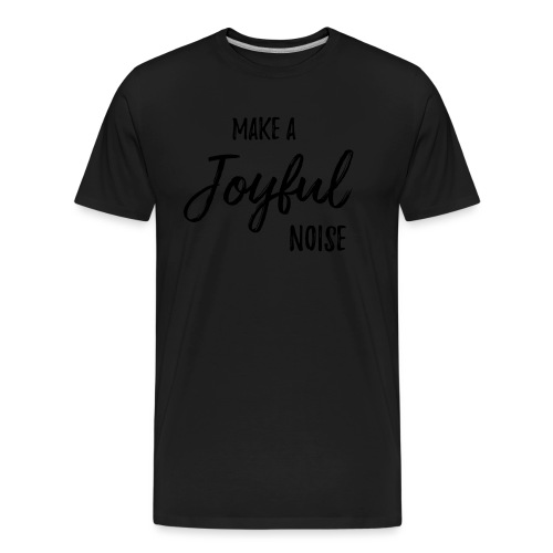 joyfulnoise2 - Men's Premium Organic T-Shirt