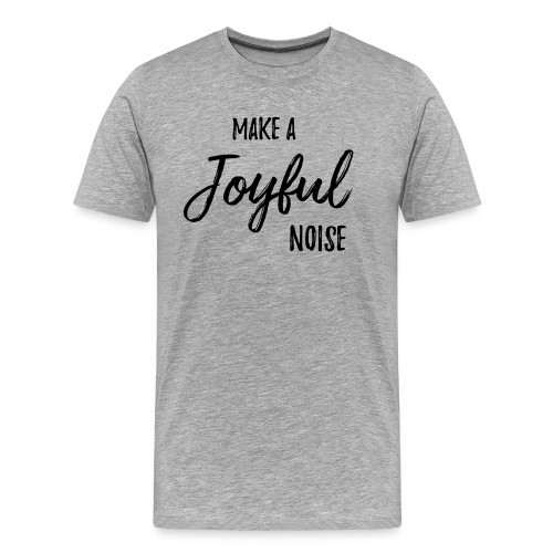 joyfulnoise2 - Men's Premium Organic T-Shirt