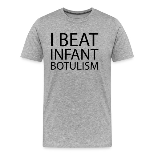 I Beat Infant Botulism - Baby - Men's Premium Organic T-Shirt