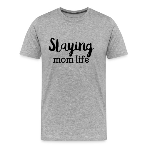 Slaying Mom Life Tee - Men's Premium Organic T-Shirt