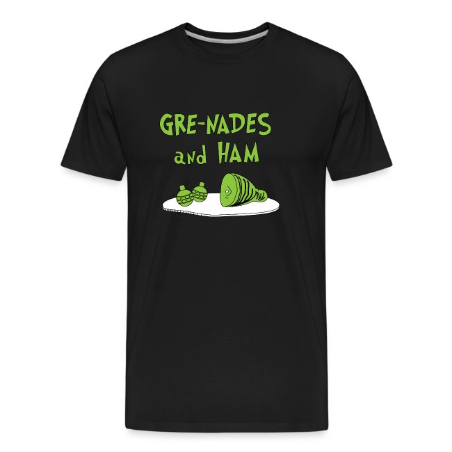 Gre-nades and Ham