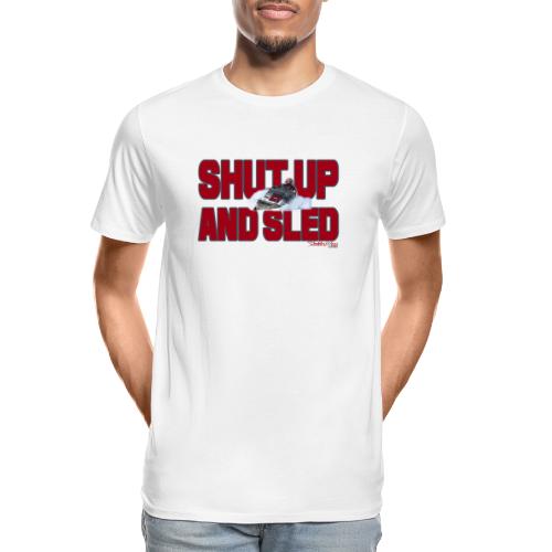Shut Up & Sled - Men's Premium Organic T-Shirt