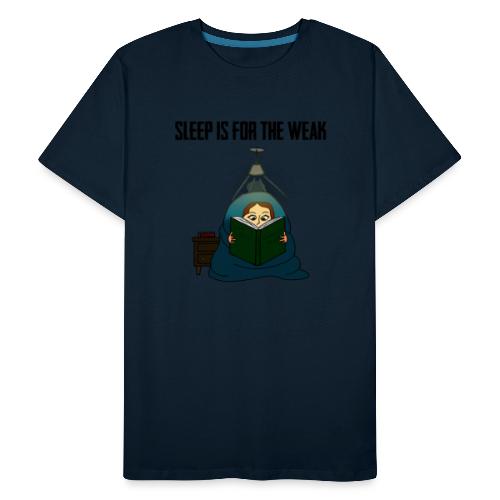Sleep is for the Weak - Men's Premium Organic T-Shirt