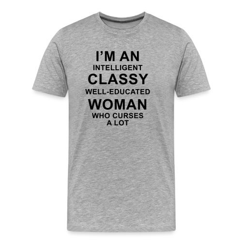 I'm an Intelligent classy well-educated woman who - Men's Premium Organic T-Shirt