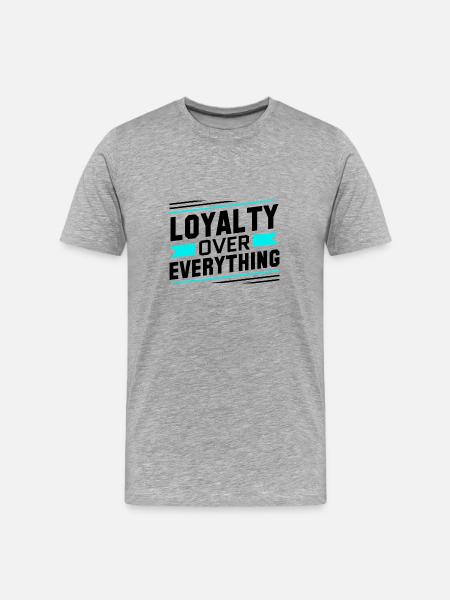 Loyalty Over Everything - Men's Premium Organic T-Shirt - heather gray