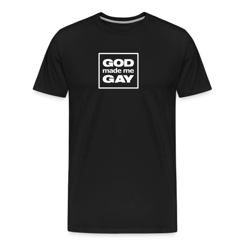God made me gay - Men's Premium Organic T-Shirt