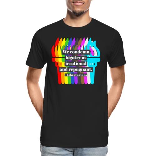 We condemn bigotry as irrational and repugnant. - Men's Premium Organic T-Shirt