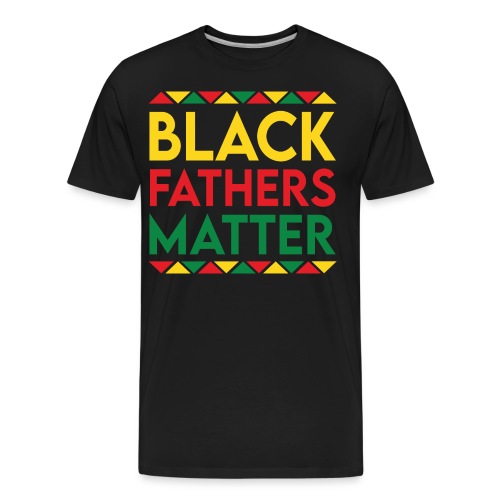 Black Fathers Matter - Men's Premium Organic T-Shirt