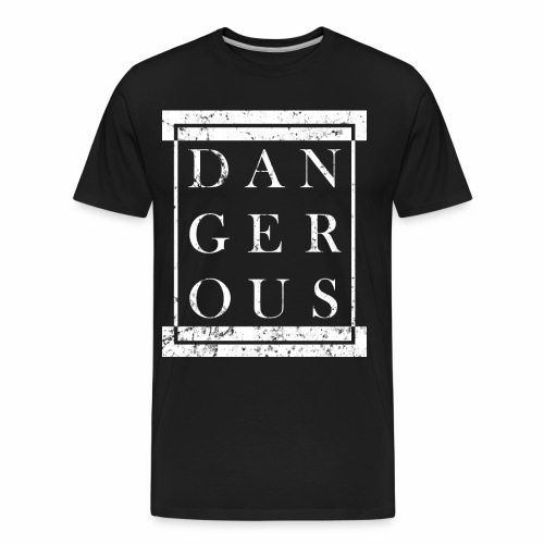 DANGEROUS - Grunge Block Box Gift Ideas - Men's Premium Organic T-Shirt