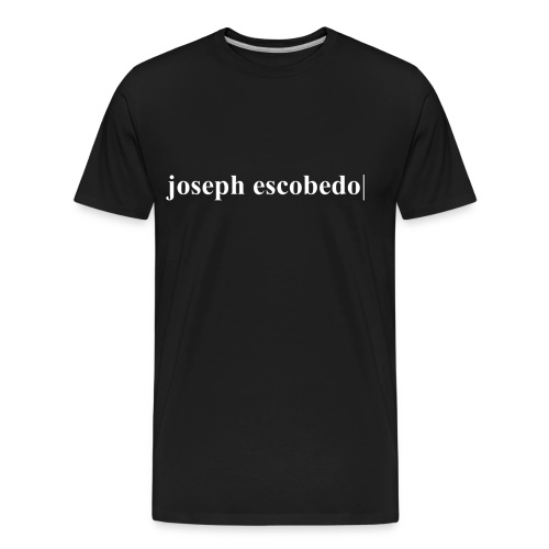 joseph escobedo| - Men's Premium Organic T-Shirt