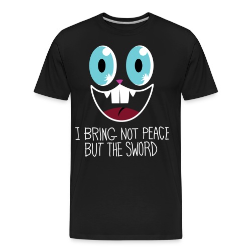 I bring not peace but the sword - Men's Premium Organic T-Shirt