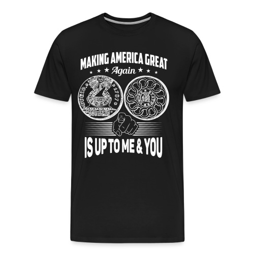 Making America Great Again - Men. Women's, Short S - Men's Premium Organic T-Shirt