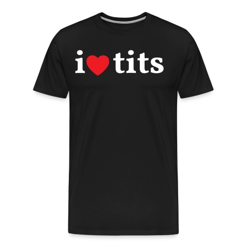 I Heart Tits - I Love Tits - Men's Premium Organic T-Shirt