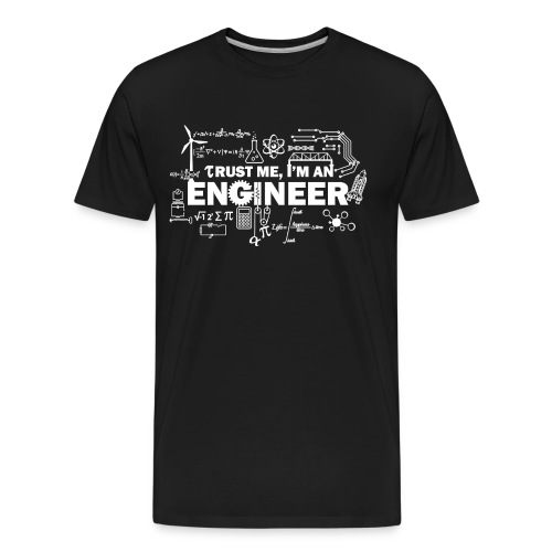 Trust Me, I'm Engineer - Men's Premium Organic T-Shirt
