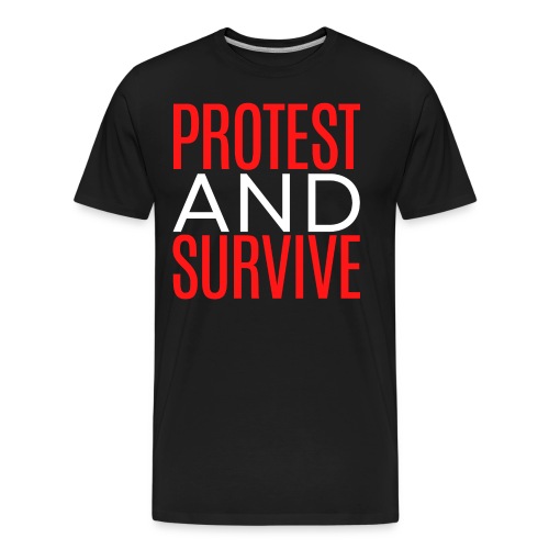 Protest And Survive (in red & white letters) - Men's Premium Organic T-Shirt