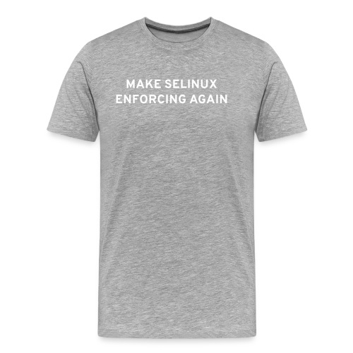 Make SELinux Enforcing Again - Men's Premium Organic T-Shirt