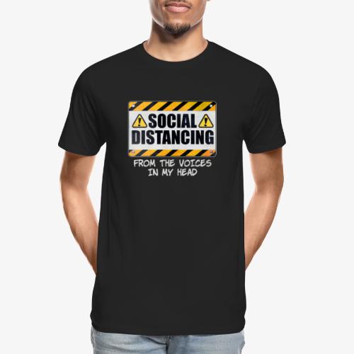 Social Distancing from the Voices In My Head - Men's Premium Organic T-Shirt