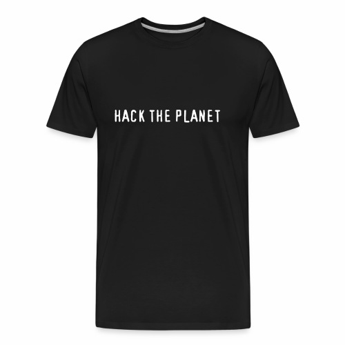 Hack The Planet - Men's Premium Organic T-Shirt