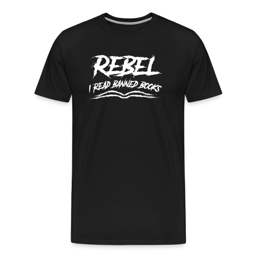 Rebel - I read banned books - Men's Premium Organic T-Shirt