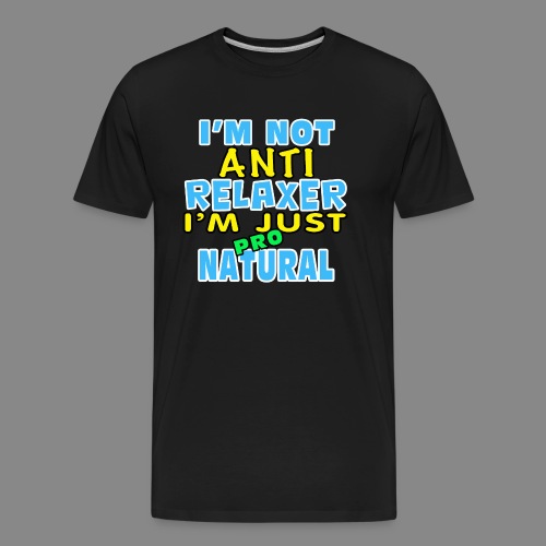 Not Anti Relaxer - Men's Premium Organic T-Shirt