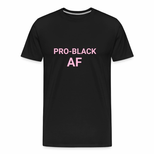 pro black af pink - Men's Premium Organic T-Shirt