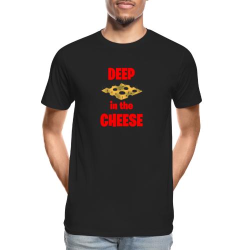 DEEP in the CHEESE - Men's Premium Organic T-Shirt