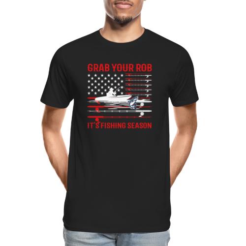 Grab Your Rod Let's Go Fishing Season T shirt - Men's Premium Organic T-Shirt