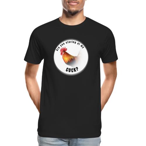 Are you staring at my cock - Men's Premium Organic T-Shirt