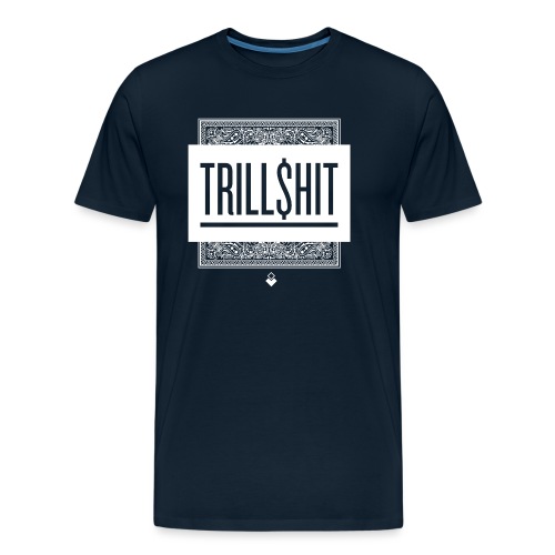 Trill Shit - Men's Premium Organic T-Shirt