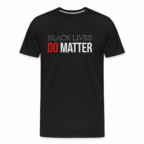 BLACK LIVES MATTER W&R - Men's Premium Organic T-Shirt