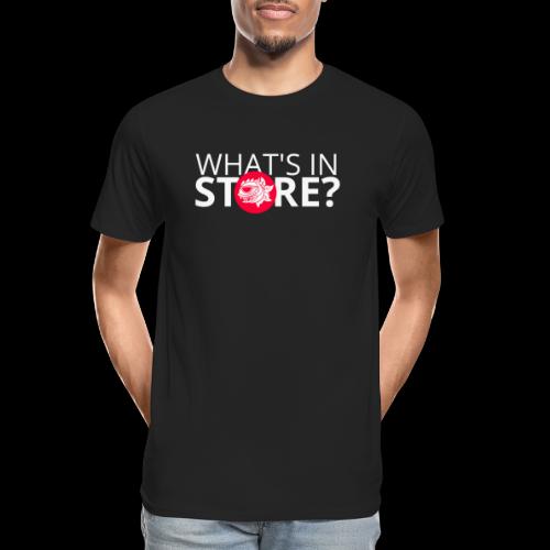 WHATS IN STORE? - Men's Premium Organic T-Shirt
