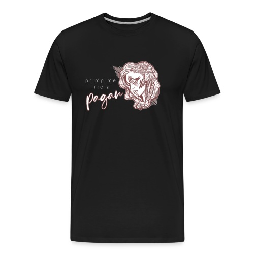 Primp Me Like A Pagan - Men's Premium Organic T-Shirt