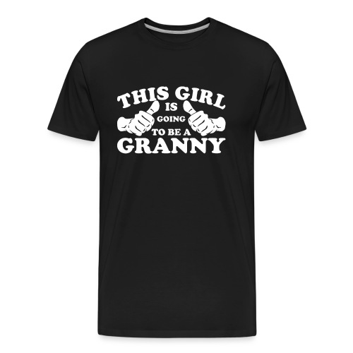 This Girl Is Going to Be A Granny - Men's Premium Organic T-Shirt