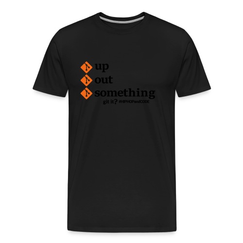 gitupgitoutgitsomething-s - Men's Premium Organic T-Shirt