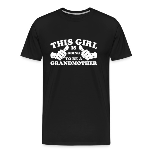 This Girl Is Going to Be A Grandmother - Men's Premium Organic T-Shirt
