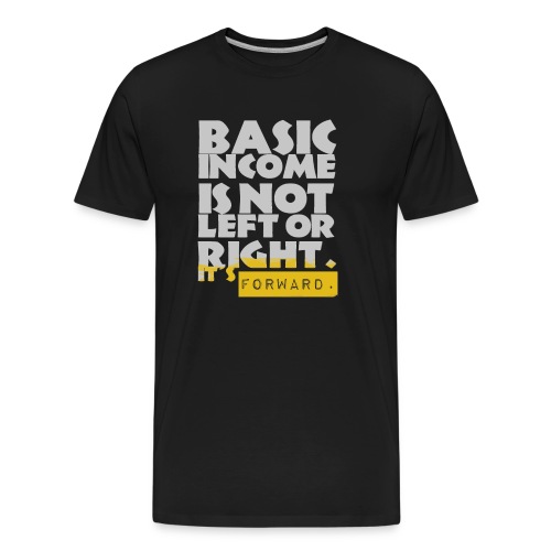 UBI is not Left or Right - Men's Premium Organic T-Shirt