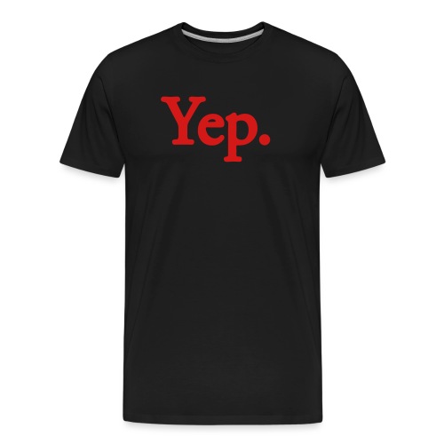 Yep. - 1c RED - Men's Premium Organic T-Shirt