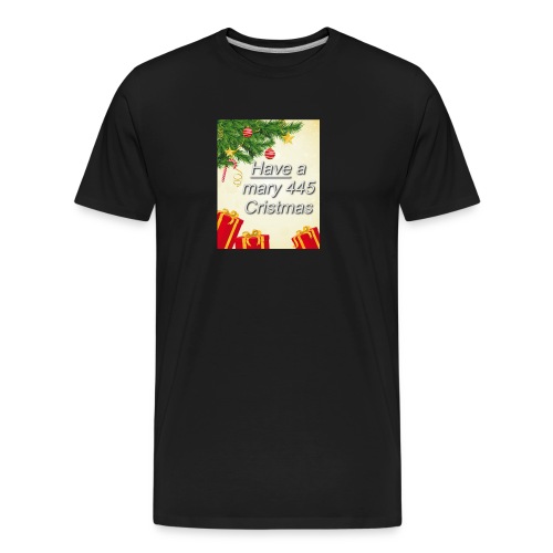 Have a Mary 445 Christmas - Men's Premium Organic T-Shirt