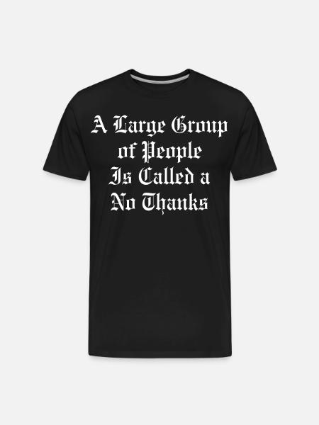 No Thanks Gothic Quote Tee - Men's Premium Organic T-Shirt - black