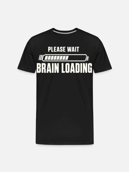 Brain Loading Please Wait - Men's Premium Organic T-Shirt - black