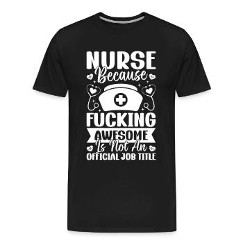 Funny Nurse Quotes Nursing School Hospital Nurse - Men's Premium Organic T-Shirt - black - Front - AI Model Male 185 light (185cm)