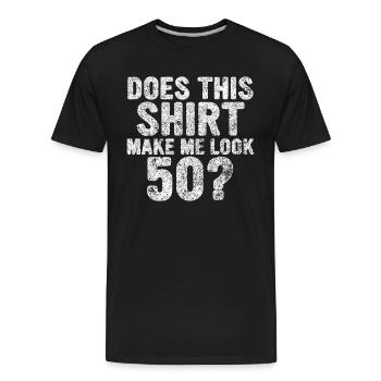 Cute 50Th Birthday Does This Make Me Look 50 - Men's Premium Organic T-Shirt - black - Front - AI Model Male 185 light (185cm)