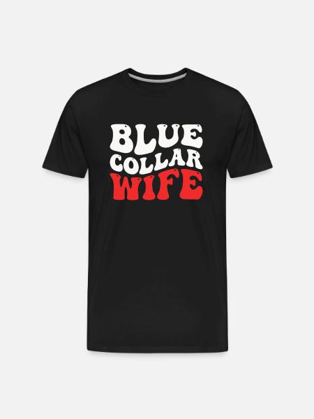 Blue Collar Wife - Men's Premium Organic T-Shirt - black