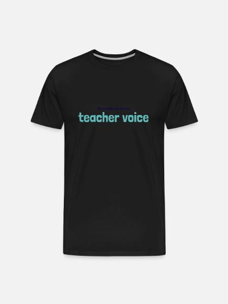 teacher voice - Men's Premium Organic T-Shirt - black