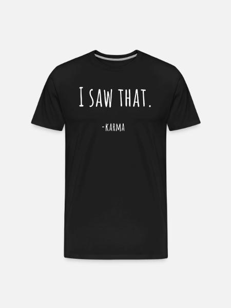 I saw that - Men's Premium Organic T-Shirt - black